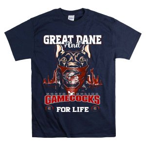 Great Dane And South Carolina Gamecocks For Life T-Shirt