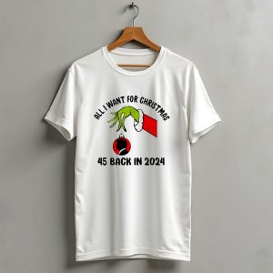 Grinch Hand Holding Ornament All I Want For Christmas 45 Back In T-Shirt
