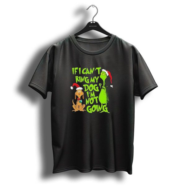 Grinch If I Cant Bring My Dog IM Not Going Christmas T Shirt 1 t shirt 1
