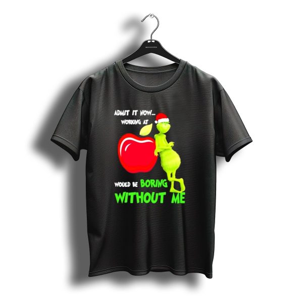 Grinch In Santa Hat Working At Applebees Would Be Boring Without Me Christmas T Shirt t shirt 1