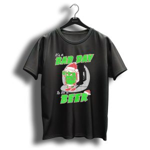 Grinch Its A Bad Day To Be A Beer Christmas Sweater Santa Hat T-Shirt