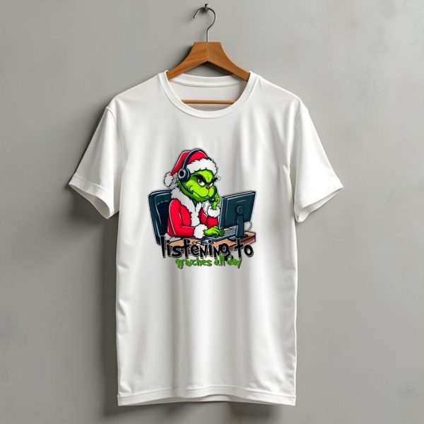 Grinch Listening To Grinches All Day Merry Christmas T Shirt 1 t shirt 1