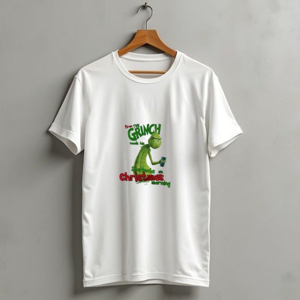 Grinch Needs Starbucks On Christmas Morning T Shirt 1 t shirt 1