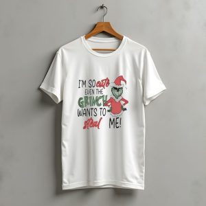 Grinch Santa I'M So Cute Even The Grinch Wants To Steal Me Christmas T-Shirt