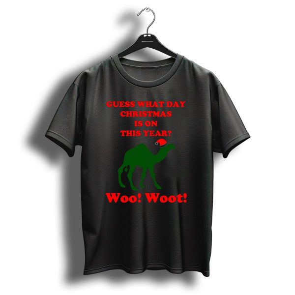 Guess What Day Christmas Is On This Year Camel Woo Woot Santa Hat T Shirt 1 t shirt 1
