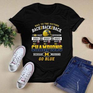 Hail To The Victors Back To Back To Back 2021 2022 2023 Champions Michigan Shirt