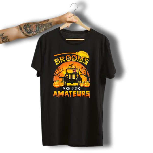 Halloween Brooms Are For Amateurs Jeep Witch Pumpkins Full Moon T Shirt t shirt 1