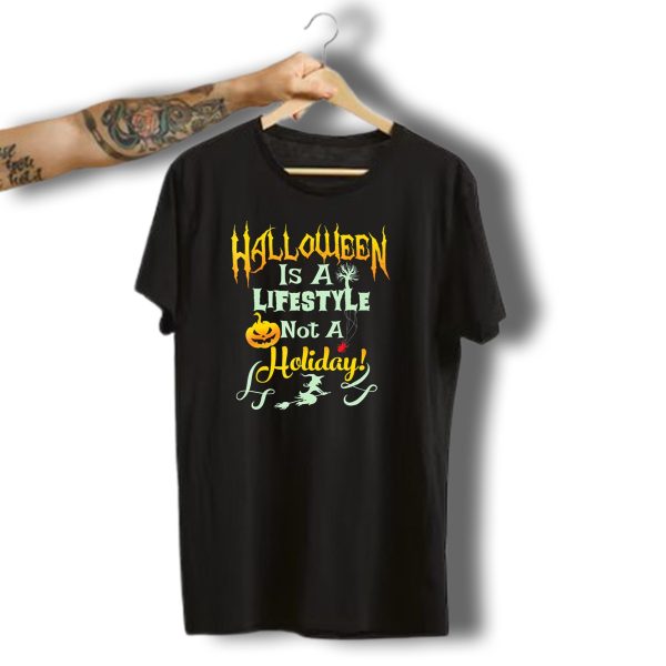Halloween Is A Lifestyle Not A Holiday Pumpkin Witch Spider Balloon T Shirt t shirt 1