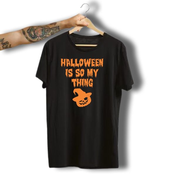 Halloween Is So My Thing Pumpkin With Witch Hat T Shirt t shirt 1