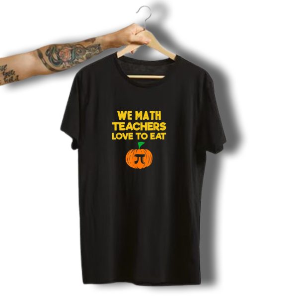 Halloween Math Teachers Love To Eat Pumpkin Pie Pi Funny Party T Shirt t shirt 1