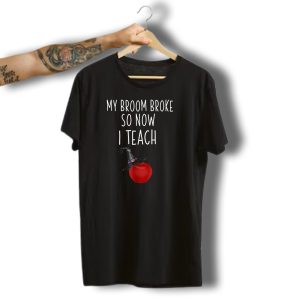 Halloween My Broom Broke So Now I Teach Apple Witch Hat T-Shirt