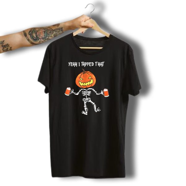 Halloween Pumpkin Skeleton Beer Yeah I Tapped That T Shirt t shirt 1