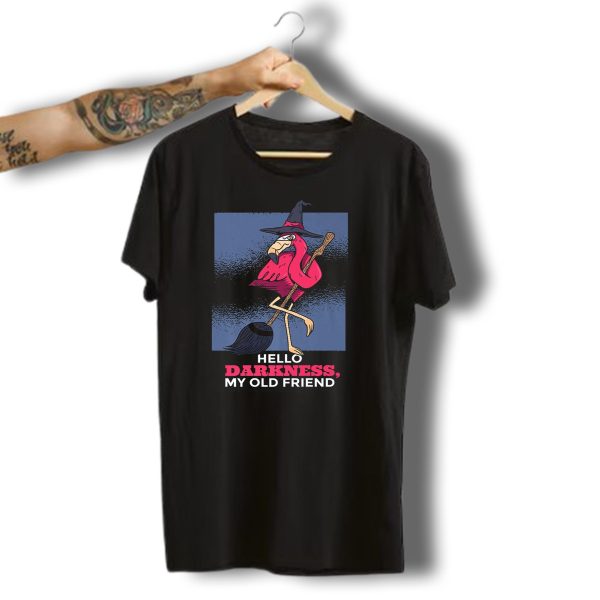 Hello Darkness My Old Friend Halloween Flamingo Witch Scary Party T Shirt 1 t shirt 1