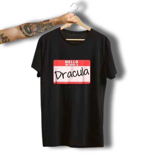 Hello My Name Is Dracula Funny Halloween Vampire Nametag T Shirt t shirt 1