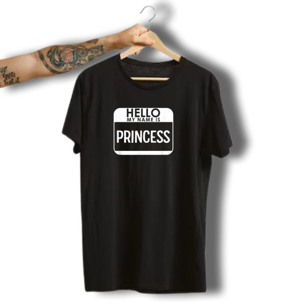 Hello My Name Is Princess Costume Funny Easy Last Minute Halloween Royal T Shirt t shirt 1