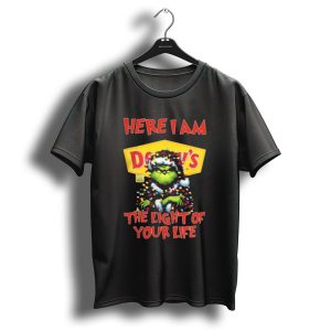 Here I Am Dennys Grinch The Light Of Your Life Christmas T-Shirt