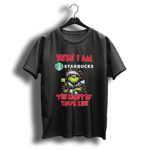Here I Am Starbucks Grinch The Light Of Your Life Christmas T Shirt 1 t shirt 1