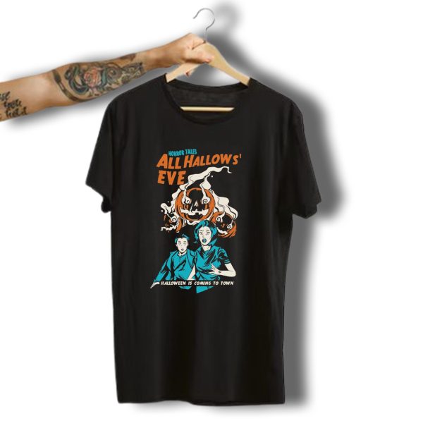 Horror Tales All Hallows Eve Halloween Is Coming To Town T Shirt t shirt 1
