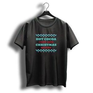 Hot Cocoa Cozy And Christmas Movies Festive Winter Holiday Text With Snowflake T-Shirt