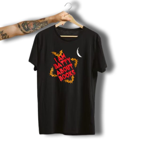 I Am Batty About Books Funny Horror Book Lover Halloween T Shirt t shirt 1