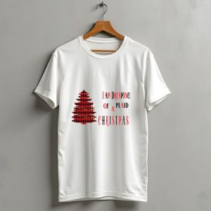 I Am Dreaming Of A Plaid Christmas Tree With Festive Red Black T Shirt 1