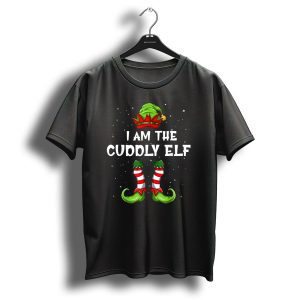 I Am The Cuddly Elf Christmas Family Elf T-Shirt