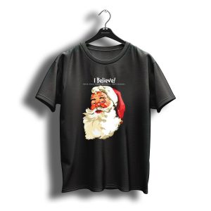I Believe Santa Claus Father Christmas Saint Nicholas T-Shirt