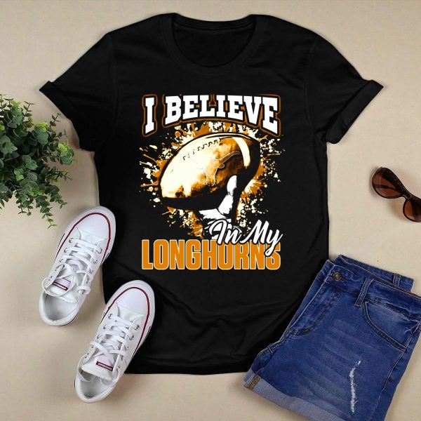I Believe in My Texas Longhorns Football T Shirt Style 1 Black 1