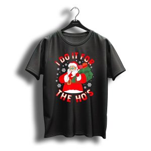 I Do It For The Ho'S Christmas Santa T-Shirt