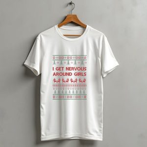 I Get Nervous Around Girls Christmas Reindeer Ugly T Shirt