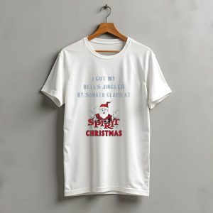 I Got My Bells Jingled By Santa Claus At Spirit Christmas T-Shirt