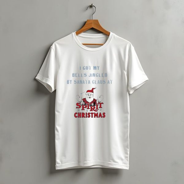 I Got My Bells Jingled By Santa Claus At Spirit Christmas T Shirt t shirt 1