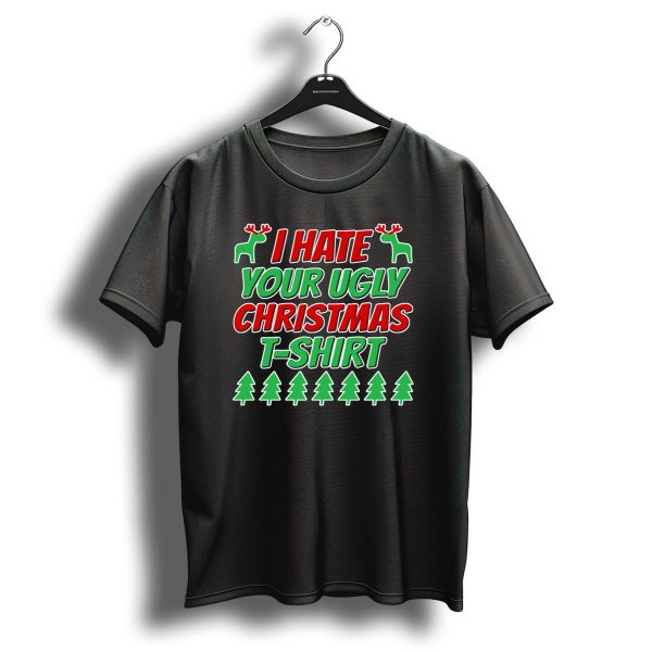 I Hate Your Ugly Christmas T Shirt Reindeer Trees T Shirt 1 t shirt 1