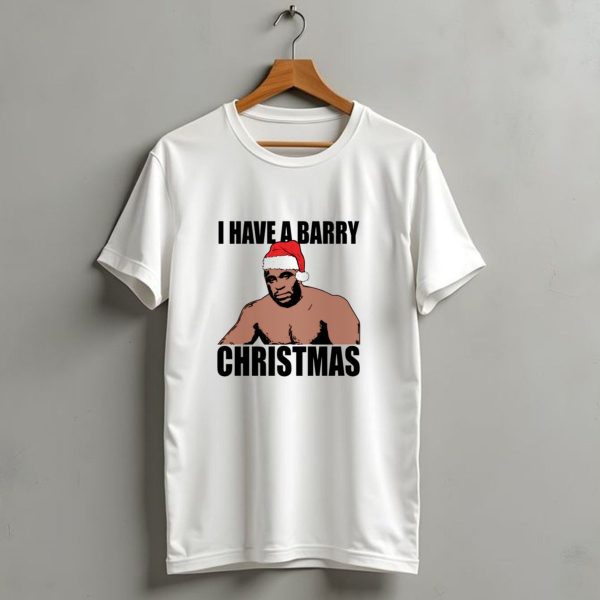I Have A Barry Christmas Santa Hat T Shirt 1 t shirt 1