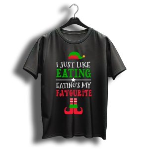I Just Like Eating Eatings My Favourite Funny Christmas Elf T-Shirt