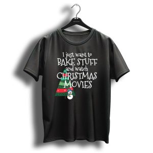 I Just Want To Bake Stuff And Watch Christmas Movies Tree Snowman T-Shirt