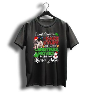 I Just Want To Bake Stuff And Watch Christmas Movies With My Lhasa Apso T-Shirt