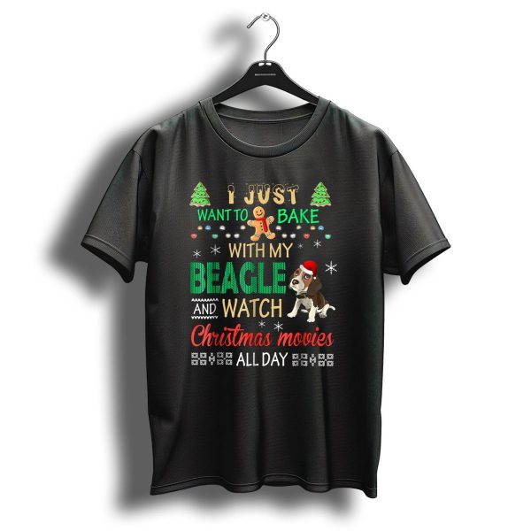 I Just Want To Bake With My Beagle And Watch Christmas Movies All Day T Shirt 1 t shirt 1