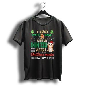 I Just Want To Bake With My Shih Tzu And Watch Christmas Movies All Day T-Shirt