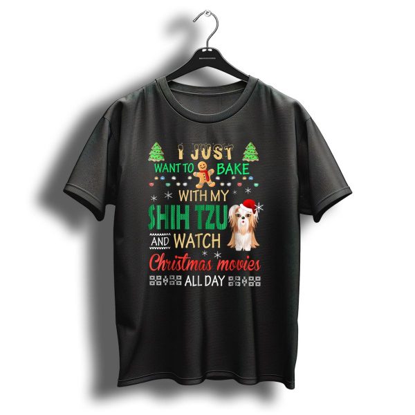 I Just Want To Bake With My Shih Tzu And Watch Christmas Movies All Day T Shirt 1 t shirt 1