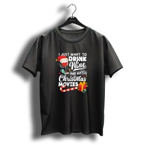 I Just Want To Drink Wine And Watch Christmas Movies Santa Hat Wine Glass Candy Cane Gift T Shirt