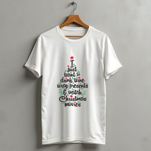 I Just Want To Drink Wine Wrap Presents Watch Christmas Movies Tree T-Shirt