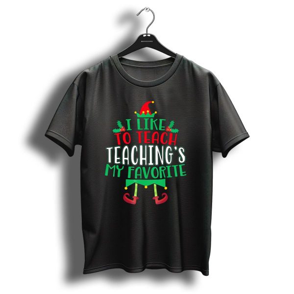 I Like To Teach Teachings My Favorite Christmas Elf T Shirt 1 t shirt 1