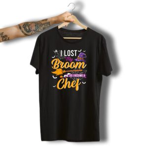 I Lost My Broom Halloween Witch Hat Pumpkin Bat Chef Transformation T-Shirt