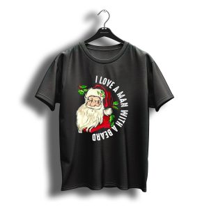 I Love A Man With A Beard Santa Claus Christmas T-Shirt
