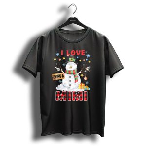 I Love Being A Mimi Snowman Christmas Family T-Shirt