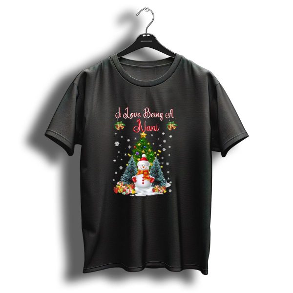 I Love Being A Nani Snowman Christmas Tree Festive Gifts T Shirt 1 t shirt 1
