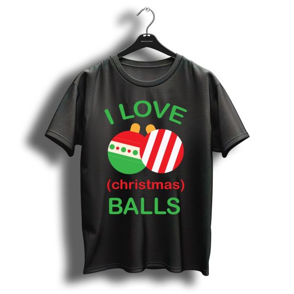 I Love Christmas Christmas Balls T Shirt 1 t shirt 1
