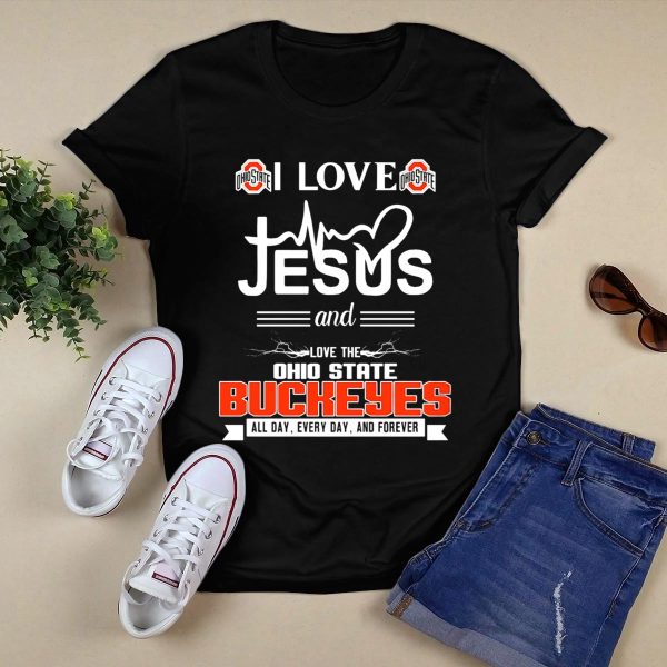 I Love Jesus and the Ohio State Buckeyes All Day Every Day and Forever T Shirt Black 1
