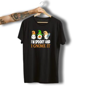I M Spooky And I Gnome It Happy Boo Halloween Gnome Pumpkin Ghost T-Shirt